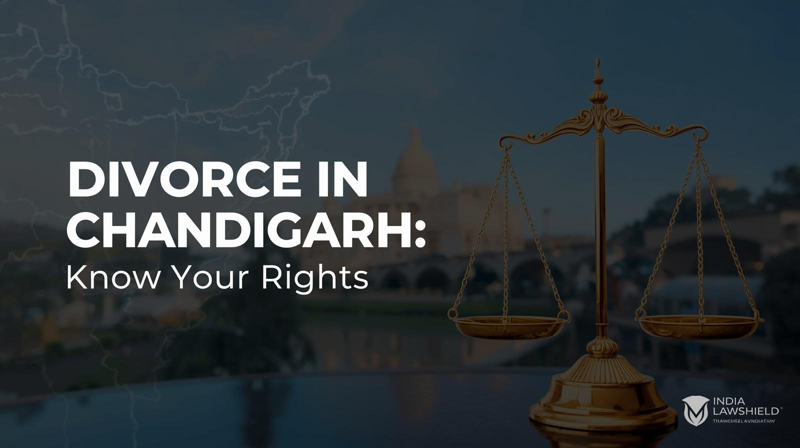 Divorce Chandigarh - Mutual Divorce, Contested Divorce, Child Custody Legal Help